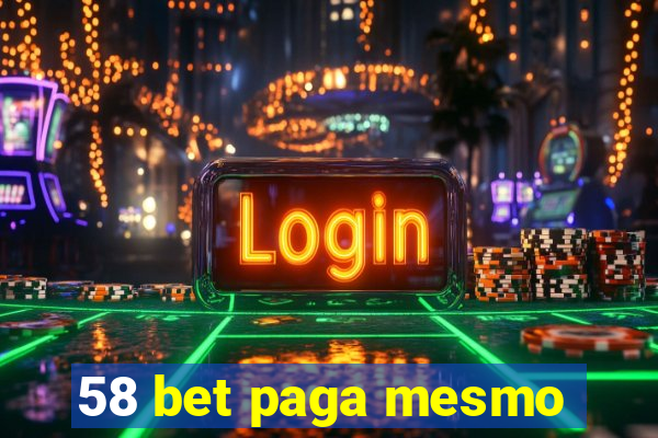 58 bet paga mesmo